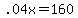 \".04x+=+160\"