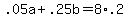 .05a+%2B+.25b++=+8%2A.2