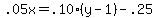.05x=.10%28y-1%29-.25