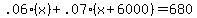 .06%28x%29%2B.07%28x%2B6000%29=680