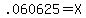 .060625=X