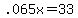 .065x+=+33