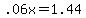 .06x=1.44