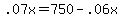 .07x+=+750+-+.06x