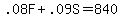 .08F%2B.09S=840