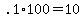 .1%2A100=10