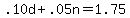 .10d%2B.05n=1.75