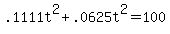 .1111t%5E2+%2B+.0625t%5E2+=+100