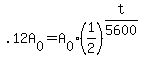 .12A%5B0%5D+=+A%5B0%5D%281%2F2%29%5E%28t%2F5600%29