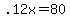 .12x+=+80