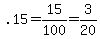 .15=15%2F100=3%2F20