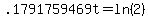 .1791759469t+=+ln%282%29