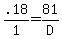 .18%2F1+=+81%2FD