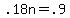 .18n+=+.9