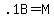 .1B+=+M