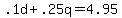 .1d+%2B+.25q+=+4.95