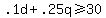 .1d+%2B+.25q+%3E=+30