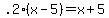 .2%28x-5%29=x%2B5