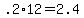 .2%2A12+=+2.4