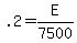 .2+=+E%2F7500