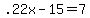 .22x+-+15+=+7