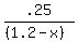 .25%2F%28%281.2-x%29%29