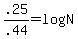 .25%2F.44+=+log+N