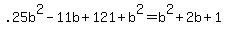 .25b%5E2-11b%2B121%2Bb%5E2=b%5E2%2B2b%2B1