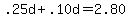 .25d%2B.10d=2.80