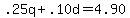 .25q%2B.10d=4.90