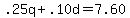 .25q%2B.10d=7.60