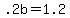 .2b+=+1.2