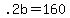 .2b+=+160
