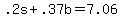 .2s+%2B+.37b+=+7.06