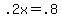 .2x+=+.8