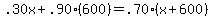 .30x%2B.90%28600%29=.70%28x%2B600%29