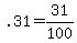 .31+=+31%2F100