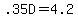 .35D=4.2