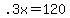 .3x+=+120