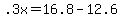 .3x+=+16.8+-+12.6