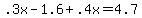 .3x-1.6%2B.4x=4.7