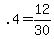 .4+=+12%2F30