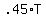 .45%2AT+