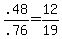 .48%2F.76=12%2F19