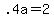 .4a+=+2