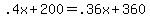 \".4x+%2B+200+=+.36x+%2B+360\"