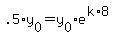 .5%2Ay%5B0%5D+=+y%5B0%5D%2A+e%5E%28k%2A8%29