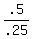 .5%2F.25