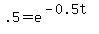 .5=e%5E%28-0.5t%29