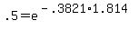 .5+=+e%5E%28-.3821%2A1.814%29